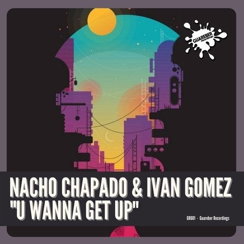 Nacho Chapado, Ivan Gomez - U Wanna Get Up [GR601]